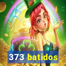 373 batidos